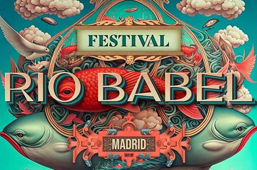festival rio babel madrid - festivales en madrid