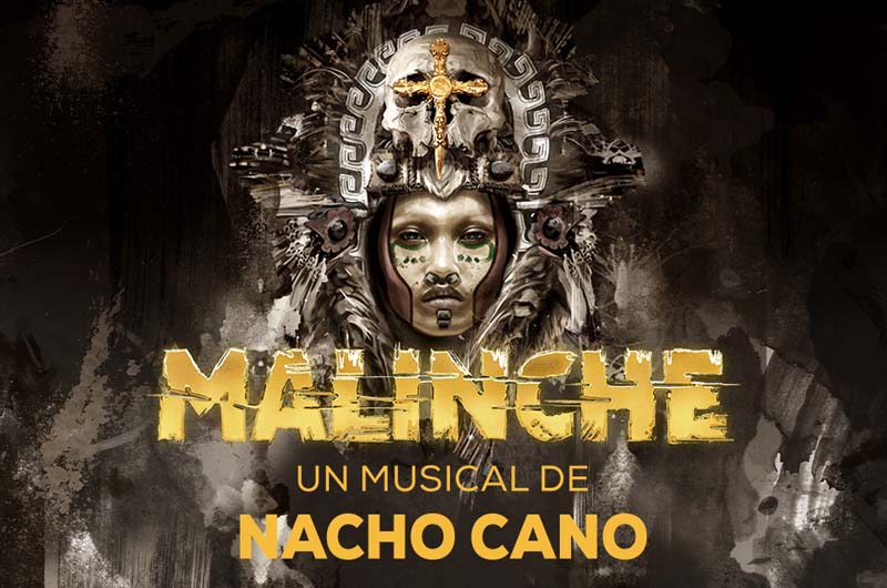 malinche musical - musical nacho cano - musical malinche - musicales en madrid